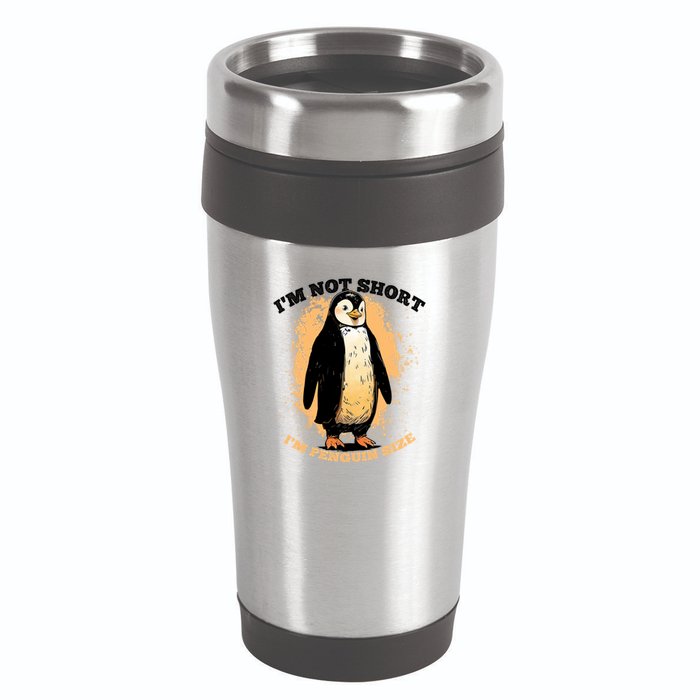 Funny Penguin Im Not Short Im Penguin Size 16oz Travel Tumbler