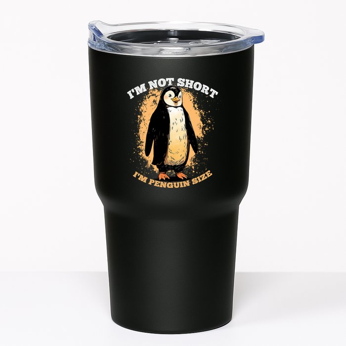 Funny Penguin Im Not Short Im Penguin Size Tumbler