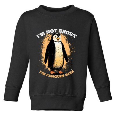 Funny Penguin Im Not Short Im Penguin Size Toddler Sweatshirt