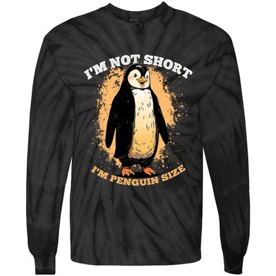 Funny Penguin Im Not Short Im Penguin Size Tie-Dye Long Sleeve Shirt