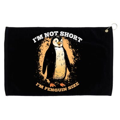 Funny Penguin Im Not Short Im Penguin Size Grommeted Golf Towel