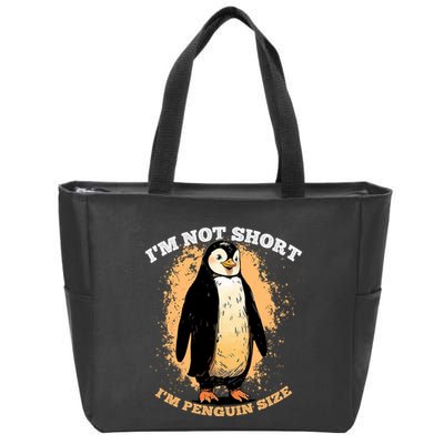 Funny Penguin Im Not Short Im Penguin Size Zip Tote Bag