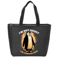 Funny Penguin Im Not Short Im Penguin Size Zip Tote Bag