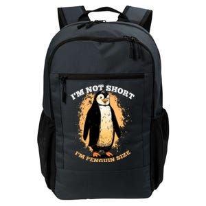 Funny Penguin Im Not Short Im Penguin Size Daily Commute Backpack