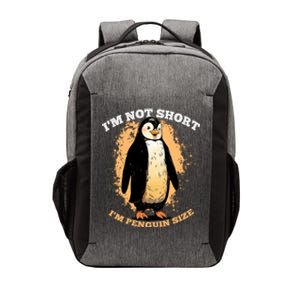 Funny Penguin Im Not Short Im Penguin Size Vector Backpack