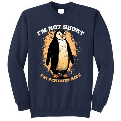 Funny Penguin Im Not Short Im Penguin Size Sweatshirt