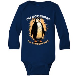 Funny Penguin Im Not Short Im Penguin Size Baby Long Sleeve Bodysuit