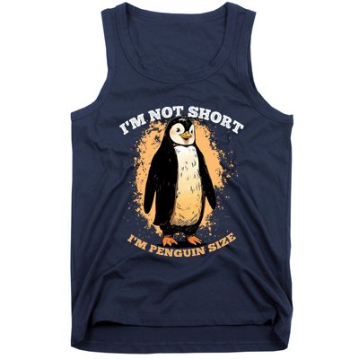 Funny Penguin Im Not Short Im Penguin Size Tank Top