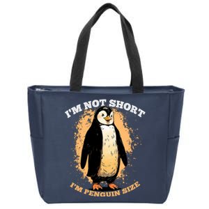 Funny Penguin Im Not Short Im Penguin Size Zip Tote Bag