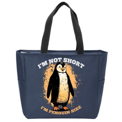 Funny Penguin Im Not Short Im Penguin Size Zip Tote Bag