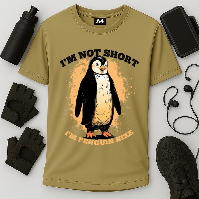 Funny Penguin Im Not Short Im Penguin Size Performance Shirt
