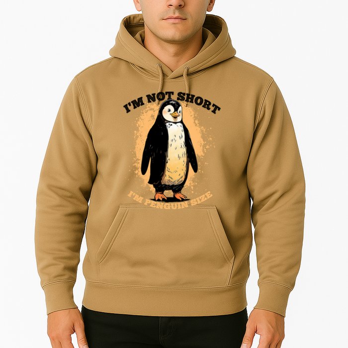 Funny Penguin Im Not Short Im Penguin Size Hoodie