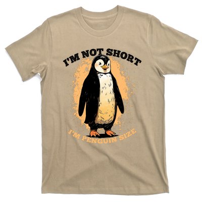 Funny Penguin Im Not Short Im Penguin Size T-Shirt