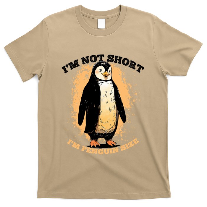 Funny Penguin Im Not Short Im Penguin Size T-Shirt