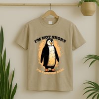 Funny Penguin Im Not Short Im Penguin Size T-Shirt