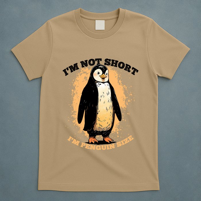 Funny Penguin Im Not Short Im Penguin Size T-Shirt