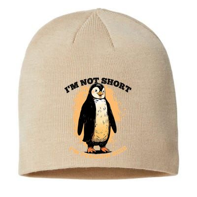 Funny Penguin Im Not Short Im Penguin Size Sustainable Beanie