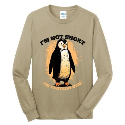 Funny Penguin Im Not Short Im Penguin Size Tall Long Sleeve T-Shirt