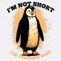 Funny Penguin Im Not Short Im Penguin Size Garment-Dyed Sweatshirt