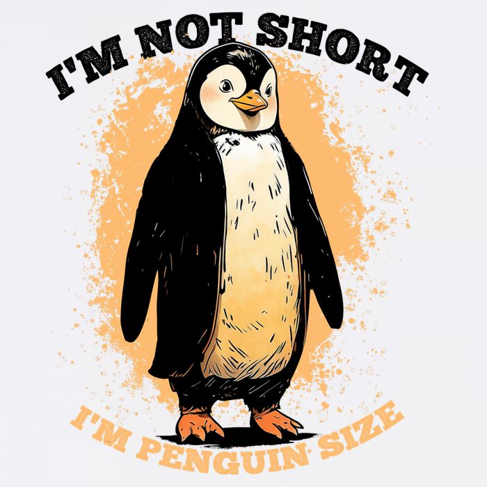 Funny Penguin Im Not Short Im Penguin Size Garment-Dyed Sweatshirt