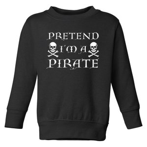 Fun Pretend Im A Pirate Lazy Halloween Costume Skull Swords Toddler Sweatshirt