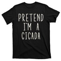 Funny Pretend IM A Cicada Lazy Cicada Costume Funny Halloween Matching Costume T-Shirt