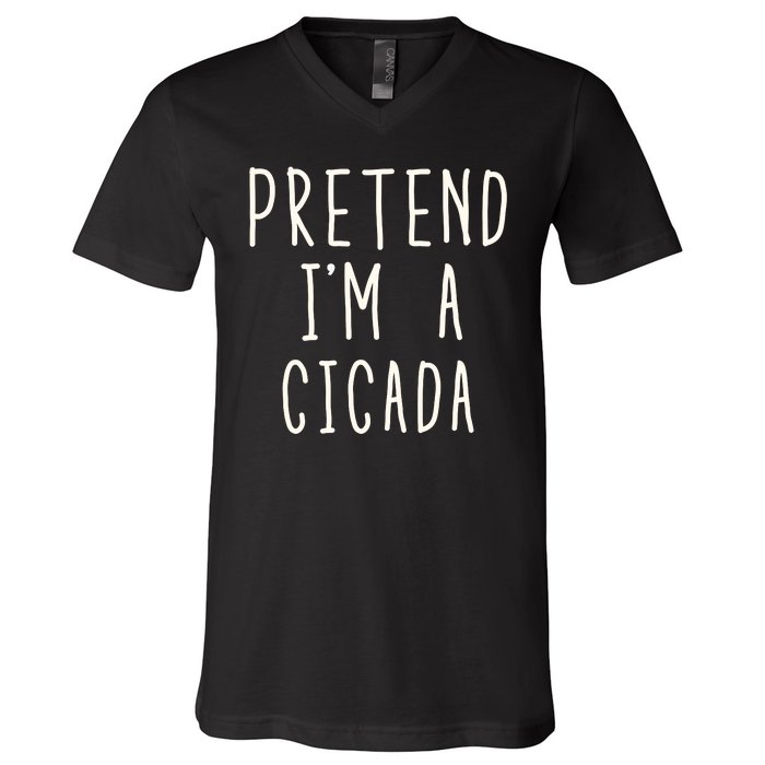 Funny Pretend IM A Cicada Lazy Cicada Costume Funny Halloween Matching Costume V-Neck T-Shirt