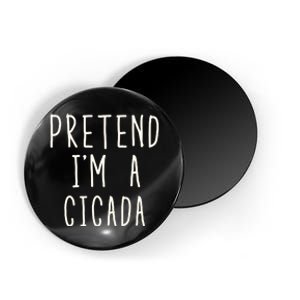 Funny Pretend IM A Cicada Lazy Cicada Costume Funny Halloween Matching Costume Magnet