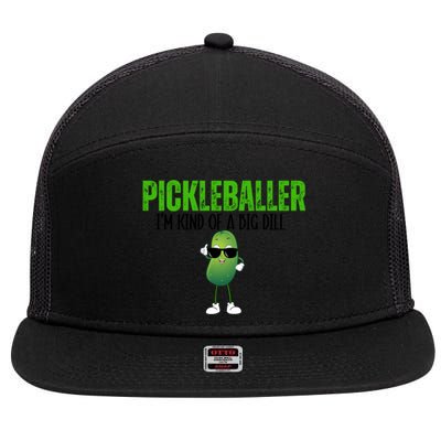 Funny Pickleballer IM Kind Of A Big Dill Pickleball Lover Funny Gift 7 Panel Mesh Trucker Snapback Hat