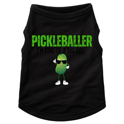 Funny Pickleballer IM Kind Of A Big Dill Pickleball Lover Funny Gift Doggie Tank