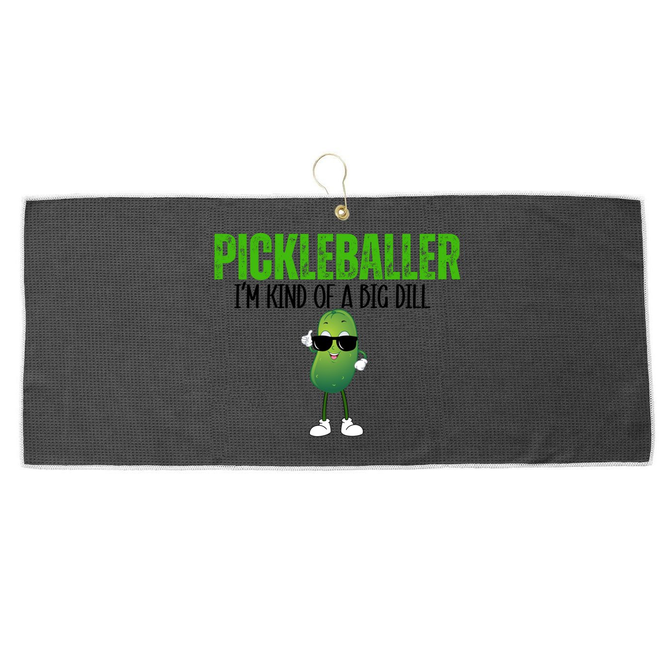 Funny Pickleballer IM Kind Of A Big Dill Pickleball Lover Funny Gift Large Microfiber Waffle Golf Towel