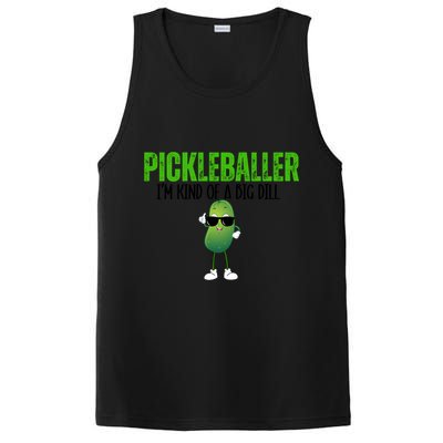 Funny Pickleballer IM Kind Of A Big Dill Pickleball Lover Funny Gift PosiCharge Competitor Tank