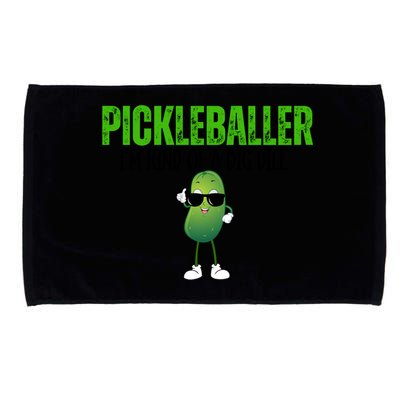 Funny Pickleballer IM Kind Of A Big Dill Pickleball Lover Funny Gift Microfiber Hand Towel