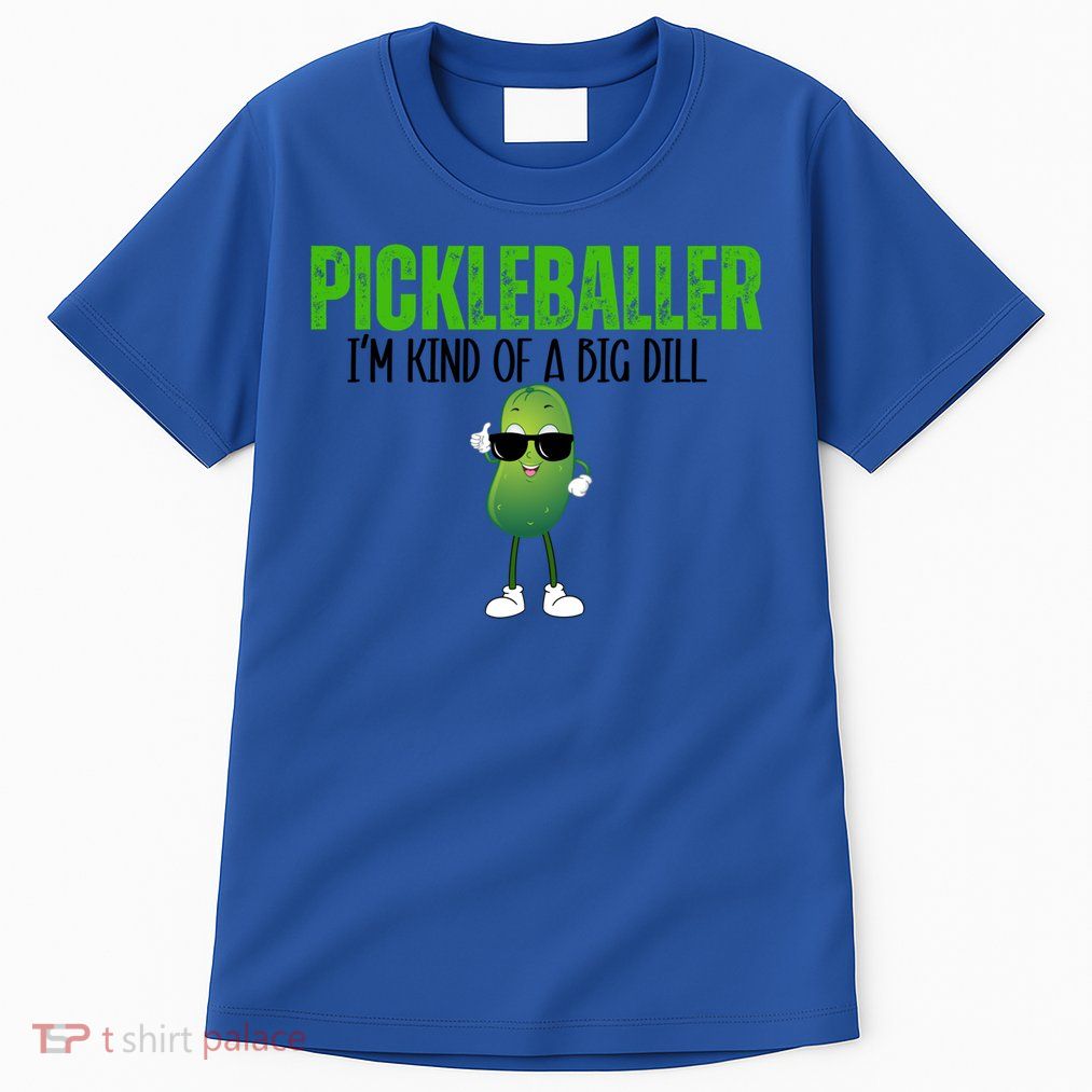 Funny Pickleballer IM Kind Of A Big Dill Pickleball Lover Funny Gift Tall T-Shirt
