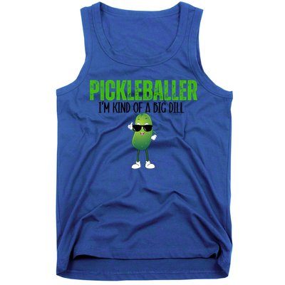 Funny Pickleballer IM Kind Of A Big Dill Pickleball Lover Funny Gift Tank Top