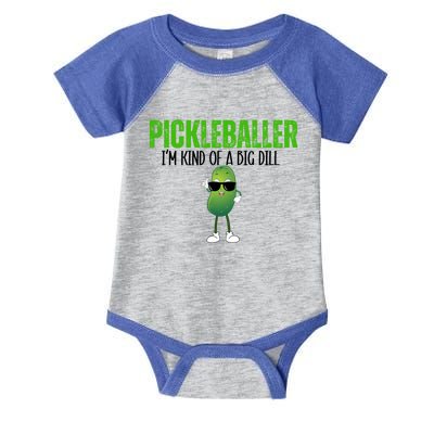 Funny Pickleballer IM Kind Of A Big Dill Pickleball Lover Funny Gift Infant Baby Jersey Bodysuit