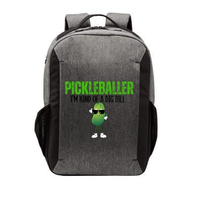 Funny Pickleballer IM Kind Of A Big Dill Pickleball Lover Funny Gift Vector Backpack