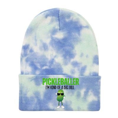 Funny Pickleballer IM Kind Of A Big Dill Pickleball Lover Funny Gift Tie Dye 12in Knit Beanie