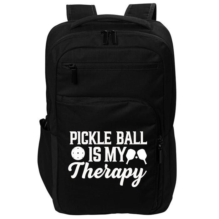 Funny Pickleball Is My Therapy Pickleball Player Humor Impact Tech Backpack