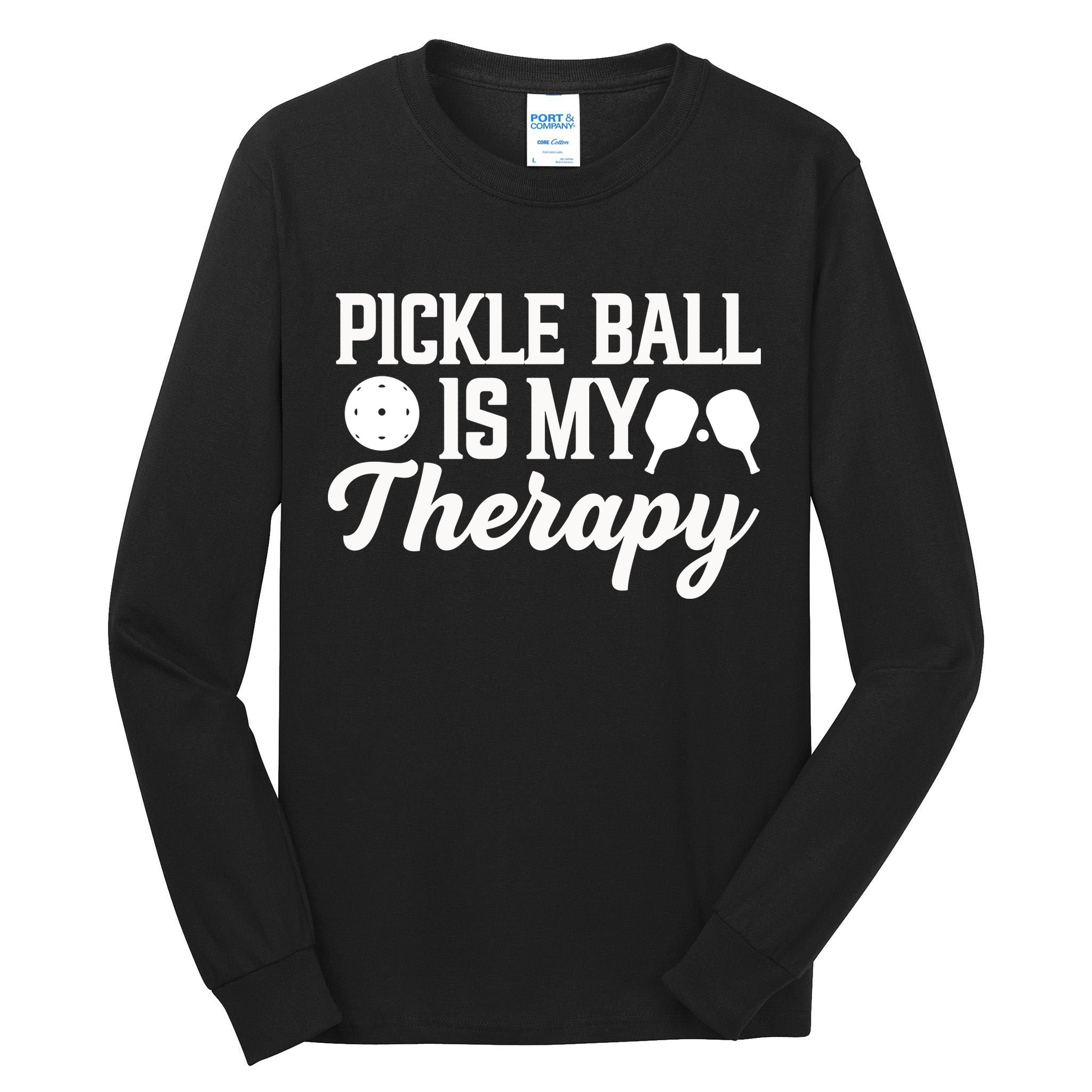 Funny Pickleball Is My Therapy Pickleball Player Humor Tall Long Sleeve T-Shirt