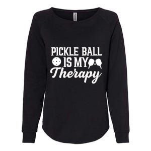 Funny Pickleball Is My Therapy Pickleball Player Humor Womens California Wash Sweatshirt