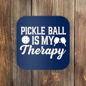 Funny Pickleball Is My Therapy Pickleball Player Humor Coaster