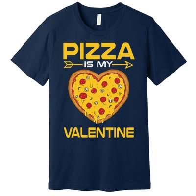 Funny Pizza Is My Valentine Day Gifts VDay Premium T-Shirt