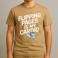 Flipping Pages Is My Cardio Funny Reader Reading Book T-Shirt