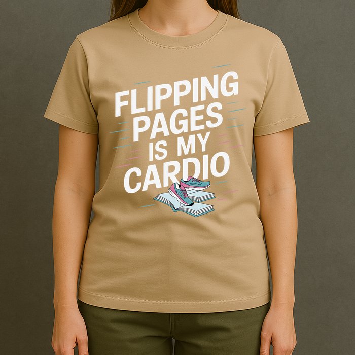 Flipping Pages Is My Cardio Funny Reader Reading Book T-Shirt
