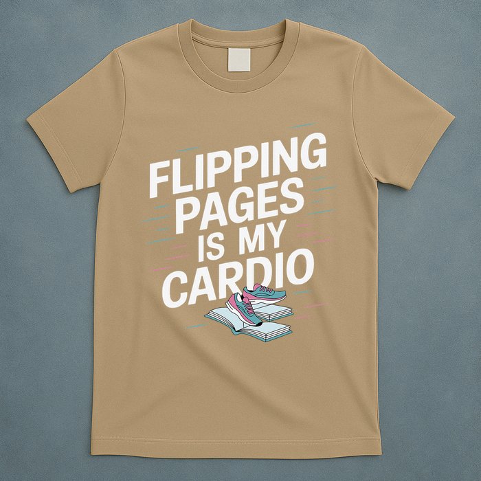 Flipping Pages Is My Cardio Funny Reader Reading Book T-Shirt
