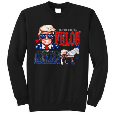 Funny Protrump I’D Rather Vote For A Felon Than A Jack Ass Sweatshirt