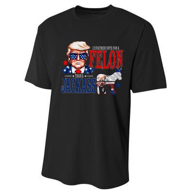 Funny Protrump I’D Rather Vote For A Felon Than A Jack Ass Performance Sprint T-Shirt