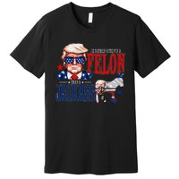 Funny Protrump I’D Rather Vote For A Felon Than A Jack Ass Premium T-Shirt