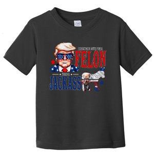 Funny Protrump I’D Rather Vote For A Felon Than A Jack Ass Toddler T-Shirt